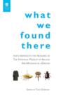 What We Found There : Poets Respond to the Teasures of the National Museum of Ireland - Book