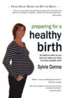 Preparing for a Healthy Birth : Information and Inspiration for Pregnant Women - Book