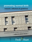 Promoting Normal Birth : Research, Reflections and Guidelines - Book