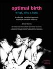 Optimal Birth: What, Why & How : A Reflective, Narrative Approach Based on Research Evidence - Book
