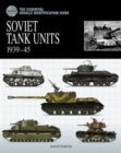 Essential Tank Identification Guide: Soviet Tank Units 1939-45 - Book