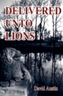 Delivered Unto Lions - Book