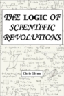 THE Logic of Scientific Revolutions - Book