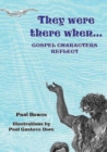 They Were There When...Gospel Characters Reflect - Book