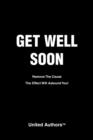 Get Well Soon : Remove the Cause the Effect Will Astound You! - Book