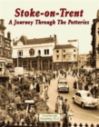 Stoke on Trent a Journey Through the Potteries - Book