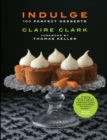 Indulge : 100 Perfect Desserts - Book
