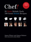 Chef! 20 Great British Chefs, 100 Great British Recipes : 20 Great British Chefs 100 Great British Recipes - Book