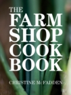 The Farm Shop Cookbook - Book