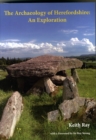 The Archaeology of Herefordshire : An Exploration - Book
