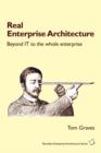 Real Enterprise Architecture : Beyond IT to the Whole Enterprise - Book