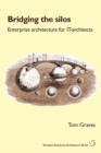 Bridging the Silos : Enterprise Architecture for It-Architects - Book