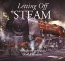 Letting Off Steam : The Railway Paintings of David Weston - Book