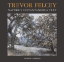 Trevor Felcey Nature's Instantaneous Text - Book