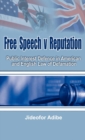 Free Speech V Reputation : Public Interest Defence in American and English Law of Defamation - Book