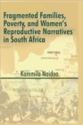 Fragmented Families, Poverty, and Women's Reproductive Narratives in South Africa - Book