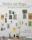 Notes on Yoga : The legacy of Vanda Scaravelli - Book
