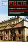 Polin: Studies in Polish Jewry Volume 26 : Jews and Ukrainians - Book