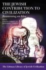 The Jewish Contribution to Civilization : Reassessing an Idea - Book