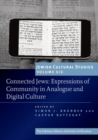 Connected Jews : Expressions of Community in Analogue and Digital Culture - Book