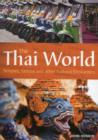 Thai World : Temples, Tattoos and Other Cultural Encounters - Book