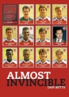 Almost Invincible: Arsenal : The Class of 1991 - Book