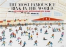 The Most Famous Ice Rink in the World : Memories of Richmond Ice Rink - Book