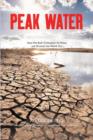 Peak Water : How We Built Civilisation on Water and Drained the World Dry - Book