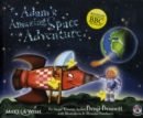 Adams Amazing Space Adventure : Adams Amazing Adventures - Book