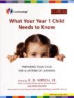 What Your Year 1 Child Needs to Know : Preparing Your Child for a Lifetime of Learning - Book