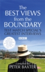 The Best Views from the Boundary : Test Match Special's Greatest Interviews - Book
