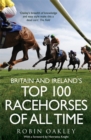 Britain and Ireland's Top 100 Racehorses of All Time - Book