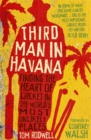 Third Man in Havana : Finding the Heart of Cricket in the World's Most Unlikely Places - Book