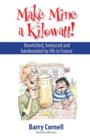 Make Mine a Kilowatt! : Bewitched, Bemused and Bamboozled by Life in France - Book