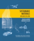 Sustainable Materials - with both eyes open : Future buildings, vehicles, products and equipment - made efficiently and made with less new material - Book