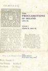 The Proclamations of Ireland, 1660-1820 : Charles II, 1660-85 1 - Book