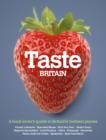 Taste Britain : A Food-lover's Guide to Britain's Tastiest Places - Book