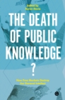 The Death of Public Knowledge? : How Free Markets Destroy the General Intellect - eBook