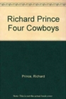 Richard Prince Four Cowboys - Book
