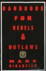 Handbook for Rebels & Outlaws : Resisting Tyrants, Hangmen & Priests - Book