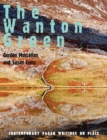 The Wanton Green : Essays on Spirit of Place - Book