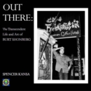 Out There:: The Transcendent Life and Art of Burt Shonberg - Book