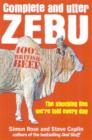 Complete and Utter Zebu : The Shocking Truth About the Lies We Hear Every Day - Book