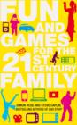 Fun and Games for the 21st Century Family - Book