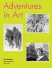 Adventures in Art : Selected Writings on Art 1990-2010 - Book