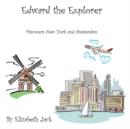 Edward the Explorer : Discovers New York and Amsterdam - Book