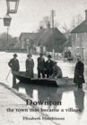 Downton : The Town That Became a Village - Book