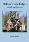 Wiltshire Gate Lodges : A Guide and Gazetteer - Book