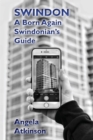 Swindon : A Born Again Swindonian's Guide - Book