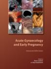 Acute Gynaecology and Early Pregnancy - Book